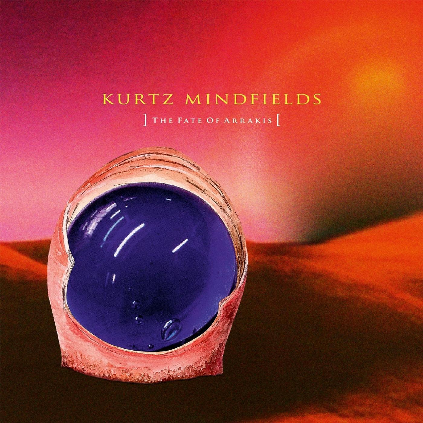 KURTZ MINDFIELDS - The Fate of Arrakis, Pt.1