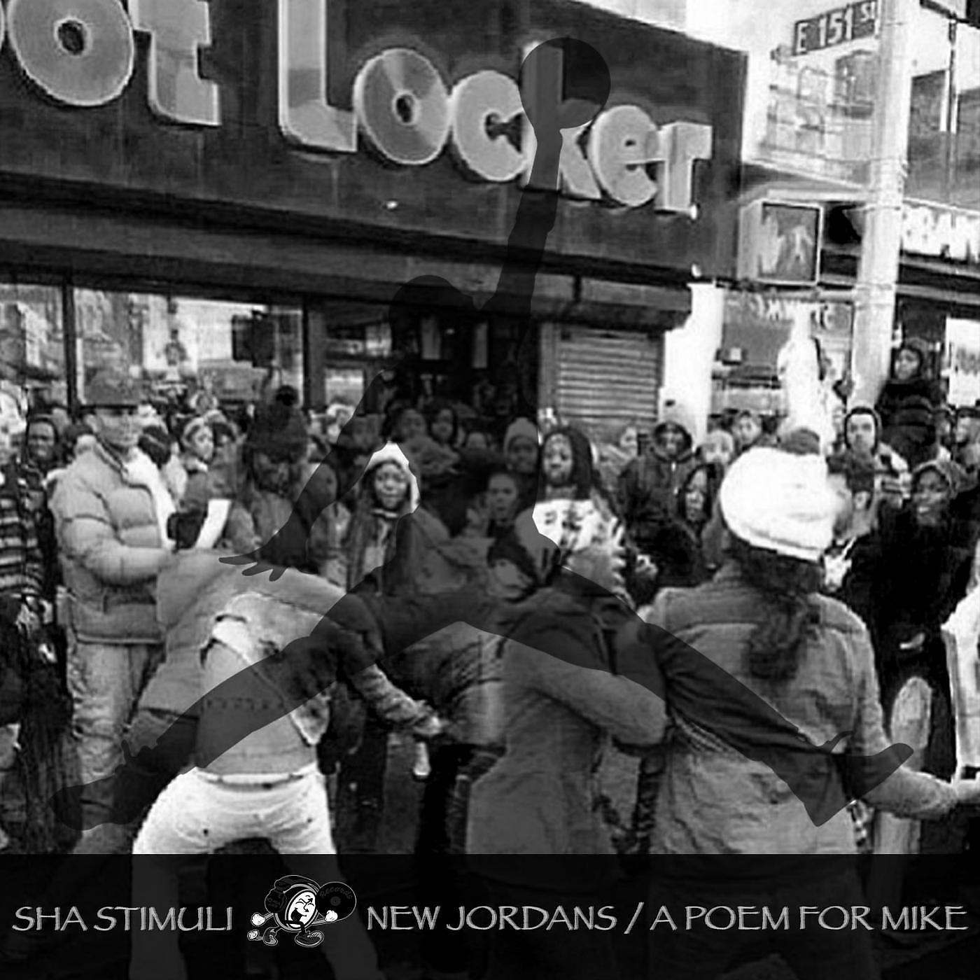 Sha Stimuli - New Jordans / A Poem for Mike