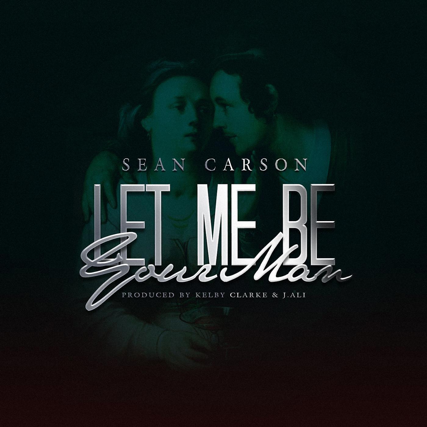 Sean Carson - Let Me Be Your Man