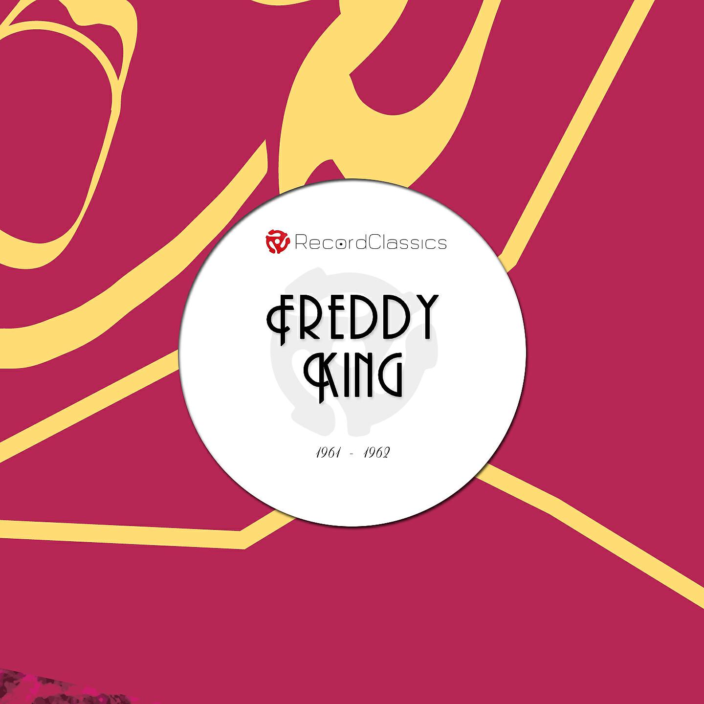 Freddy King - You´ve Got To Love Her With A Feeling