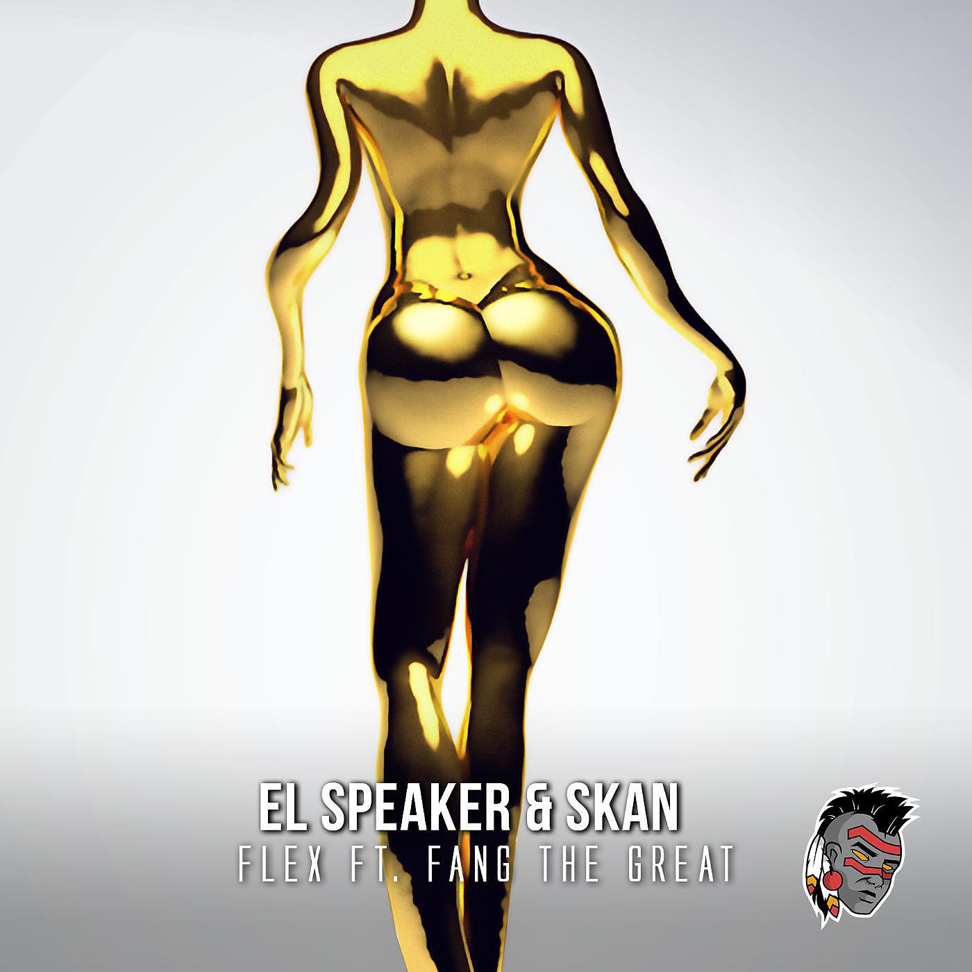 El Speaker & Skan - Flex (feat. Fang the Great)