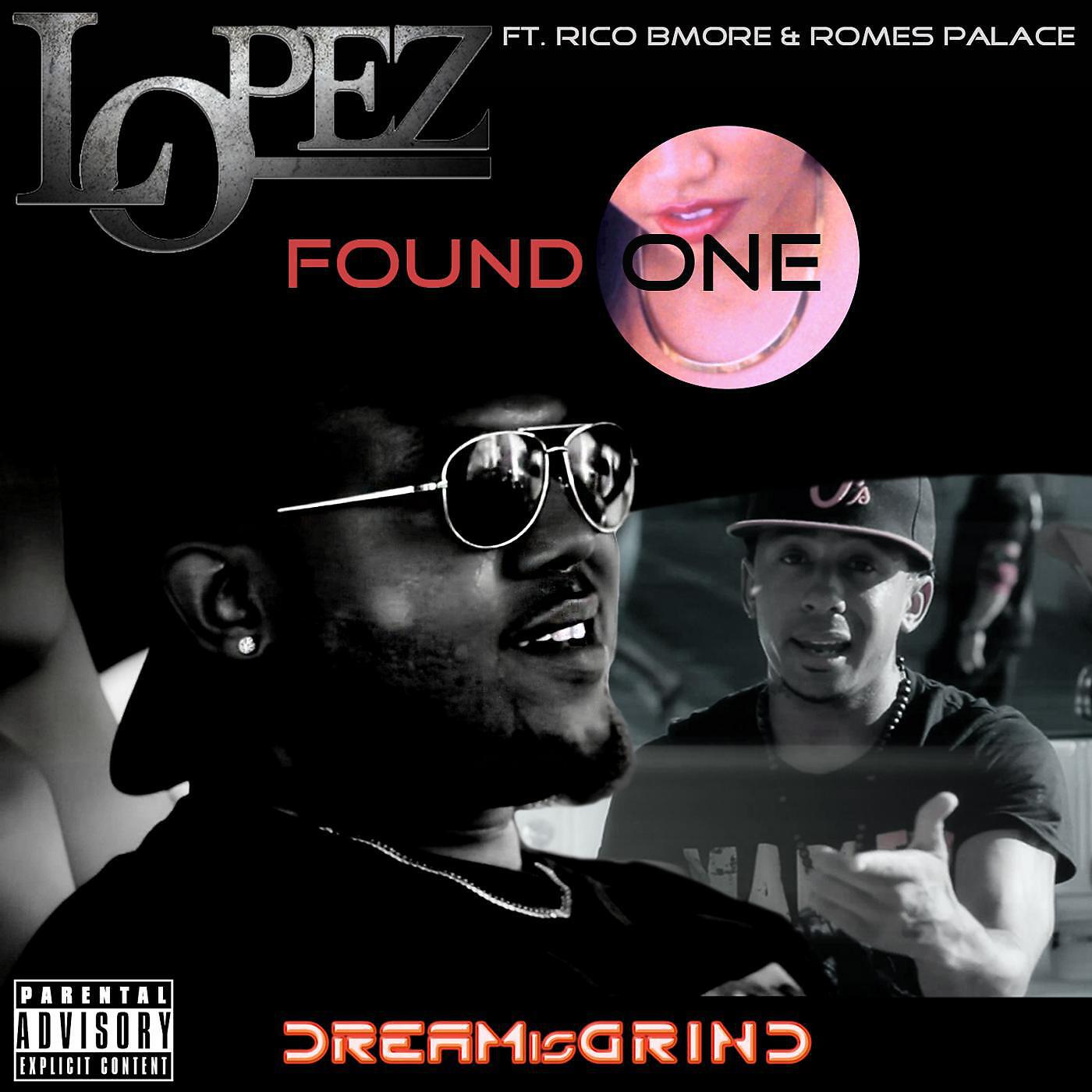 Lopez - Found One (feat. Rico Bmore & Romes Palace)