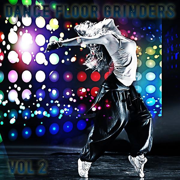 Постер альбома Dance Floor Grinders, Vol. 2