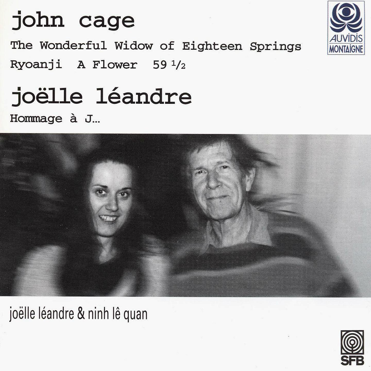 Постер альбома Cage: The Wonderful Widow of Eighteen Springs, Ryoanji, A Flower, 59. 5 & Léandre: Hommage à J...