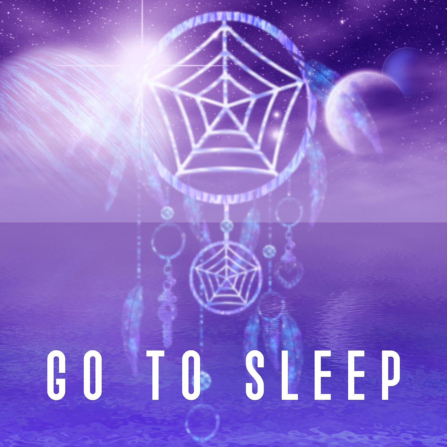 Постер альбома Go to Sleep - Night Time, Sounds for Sleep, World of Dreams, Warm Bed, Wine before Bedtime