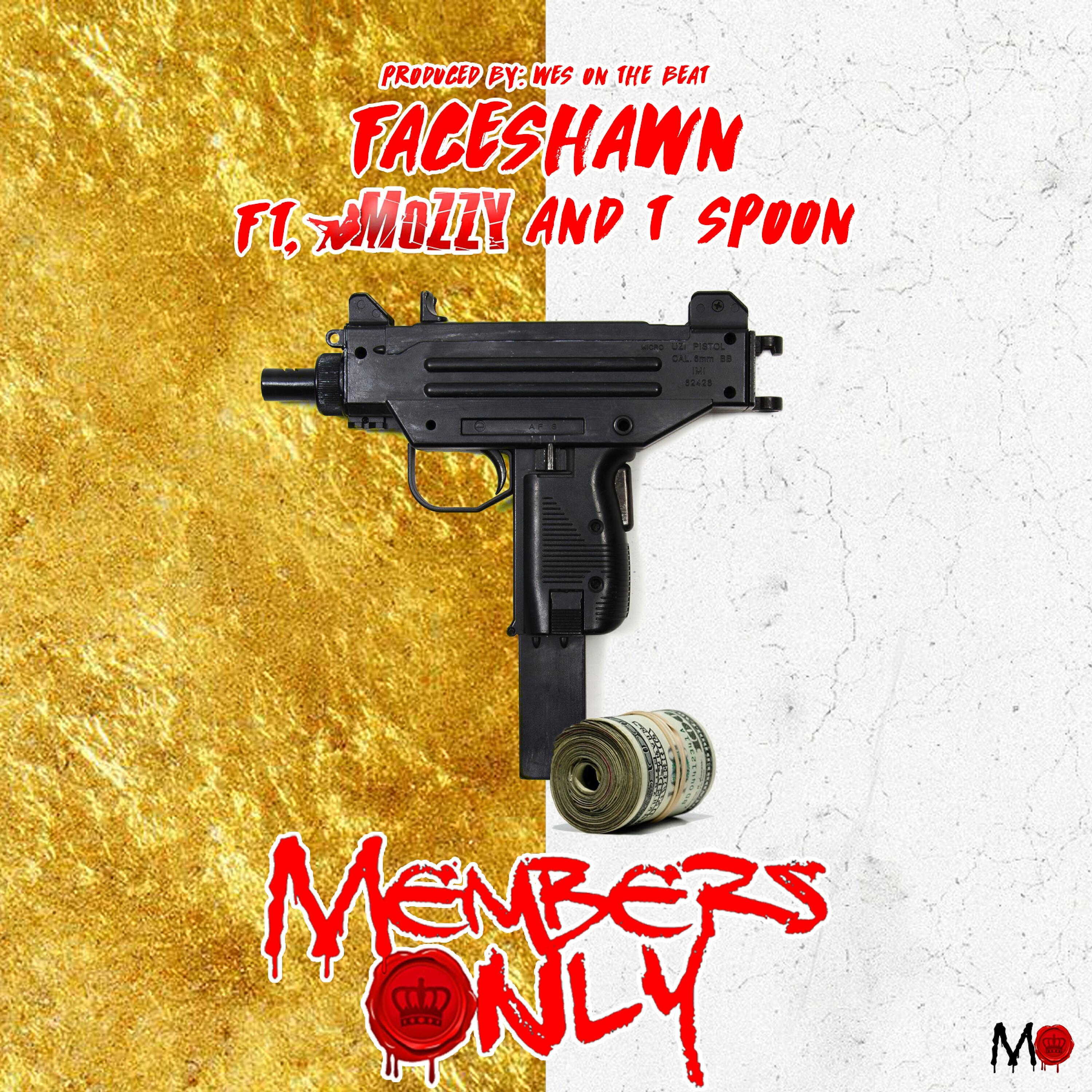Faceshawn - Members Only (feat. Mozzy & T Spoon)