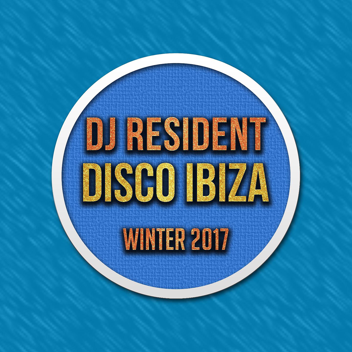 Постер альбома DJ Resident Disco Ibiza Winter 2017