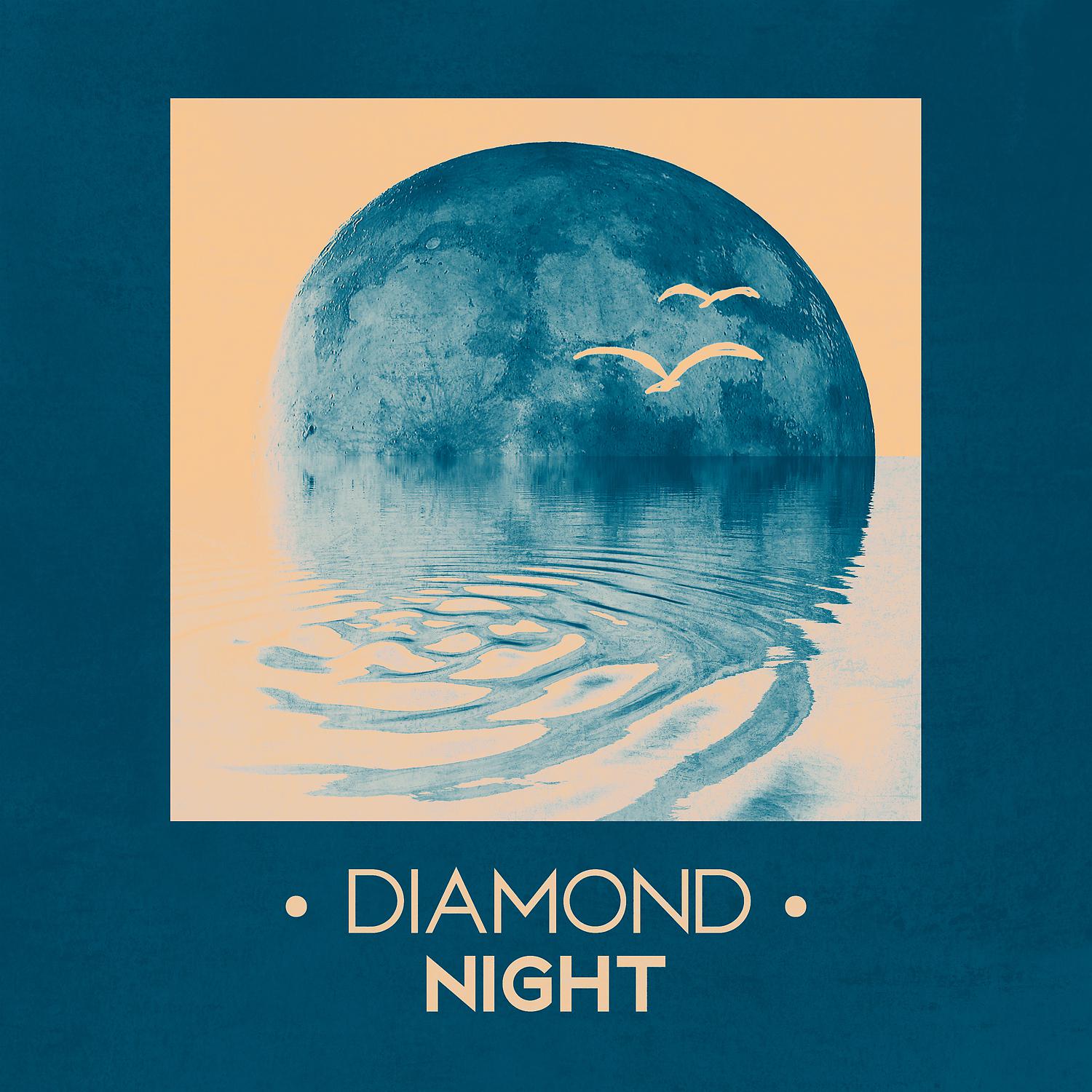 Постер альбома Diamond Night - Heavenly Stars, Interesting Dreams, Great Rest of the Night, Dreams to Performance, Natural Lullabies