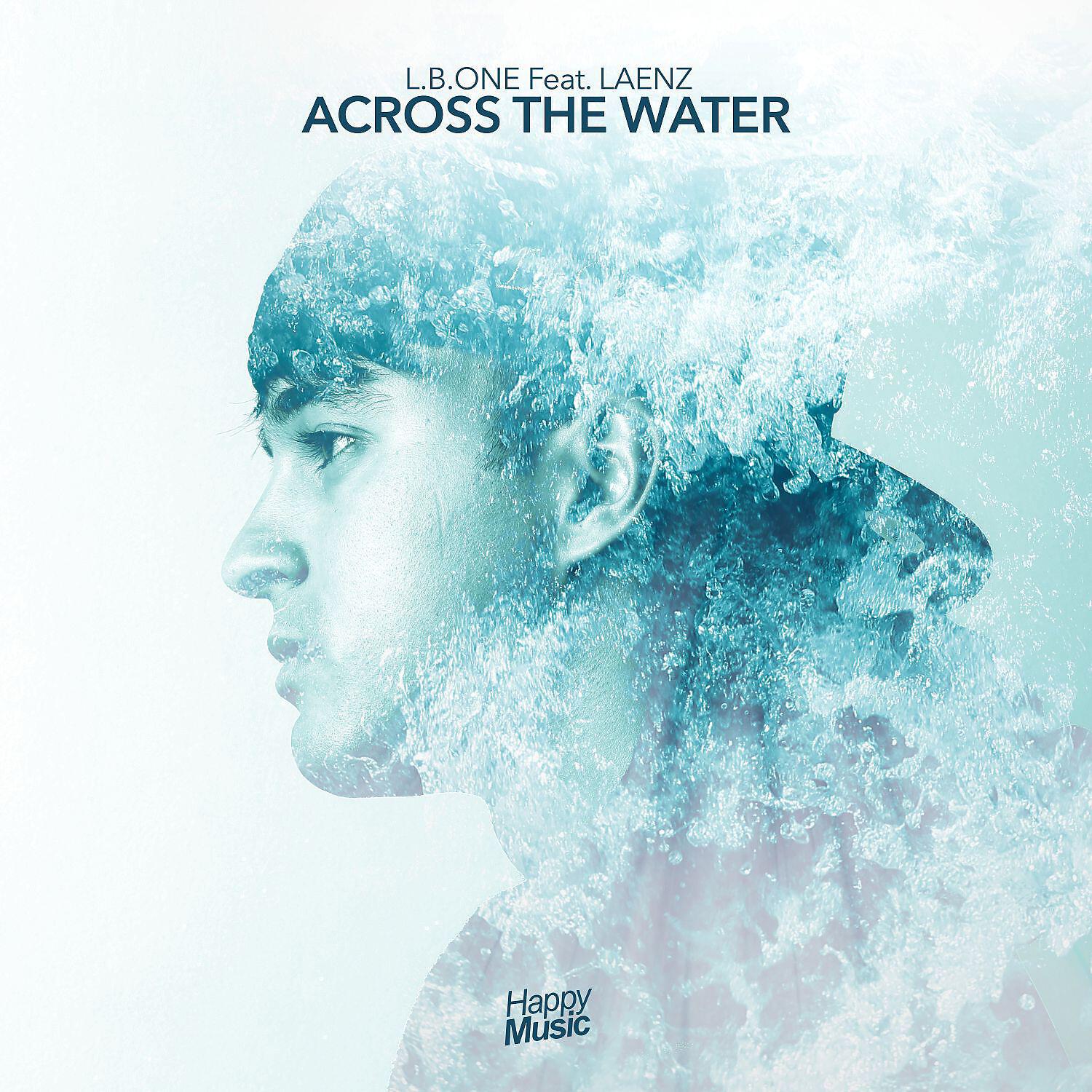 L.B.ONE - Across the water (feat. Laenz) [Radio Edit]