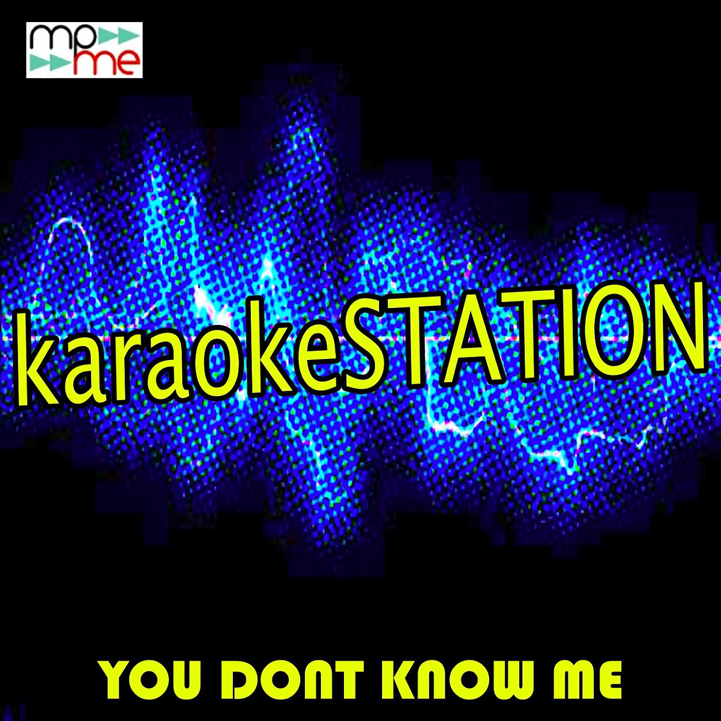 Karaoke Station - You Don't Know Me (Karaoke Version) (Originally Performed by Jax Jones and RAYE)