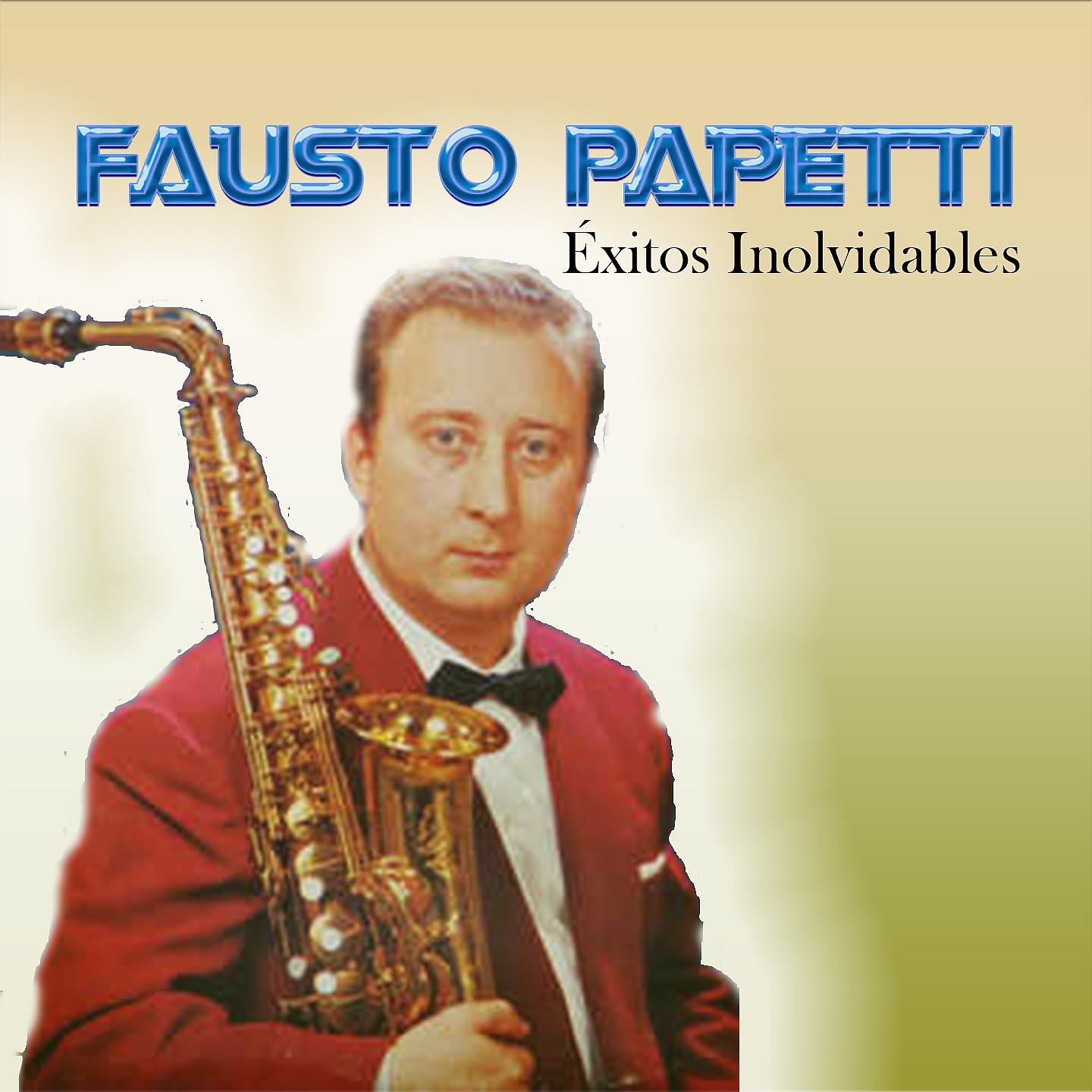 Постер альбома Fausto Papetti - Éxitos Inolvidables