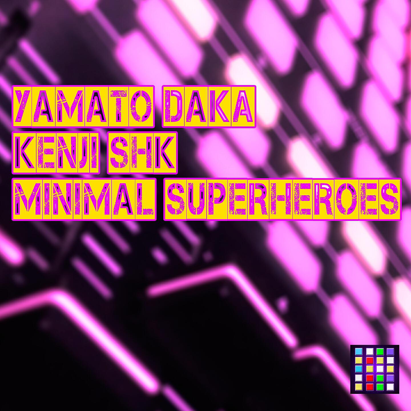 Yamato Daka - Minimal Superheroes (Beats DJ Tool)