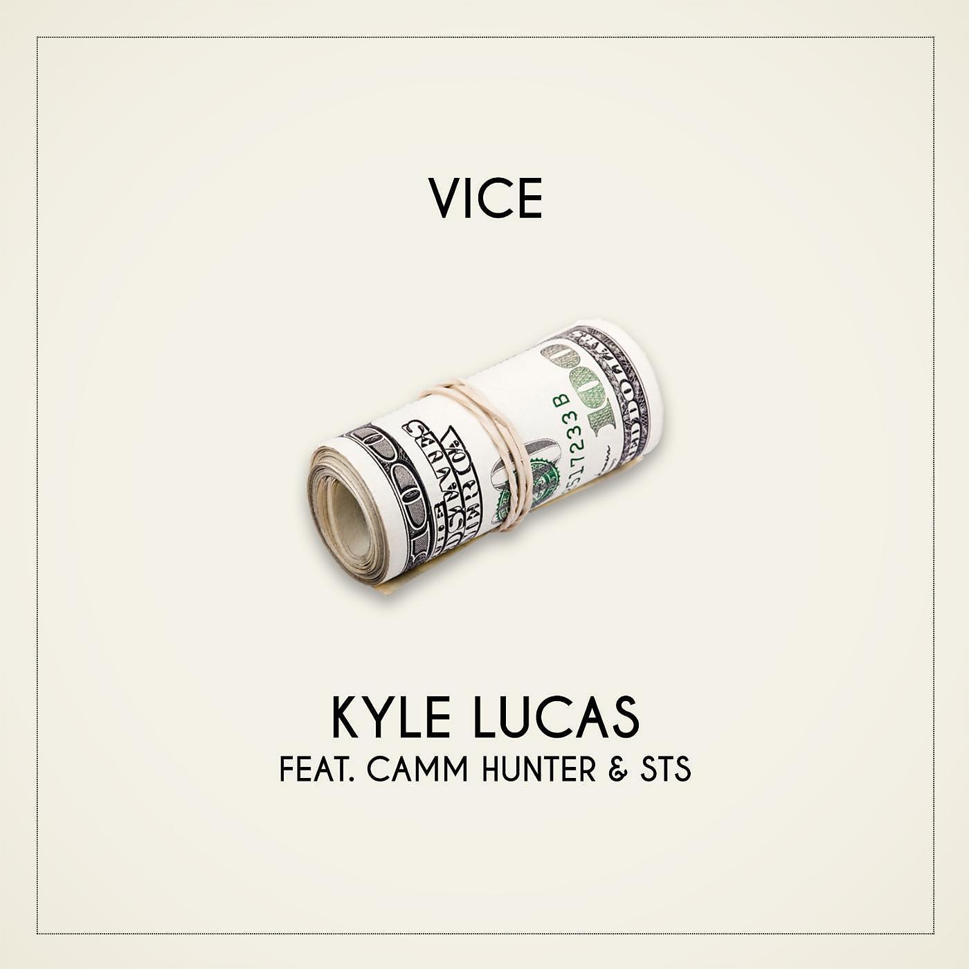 Kyle Lucas - Vice (feat. Camm Hunter & STS)