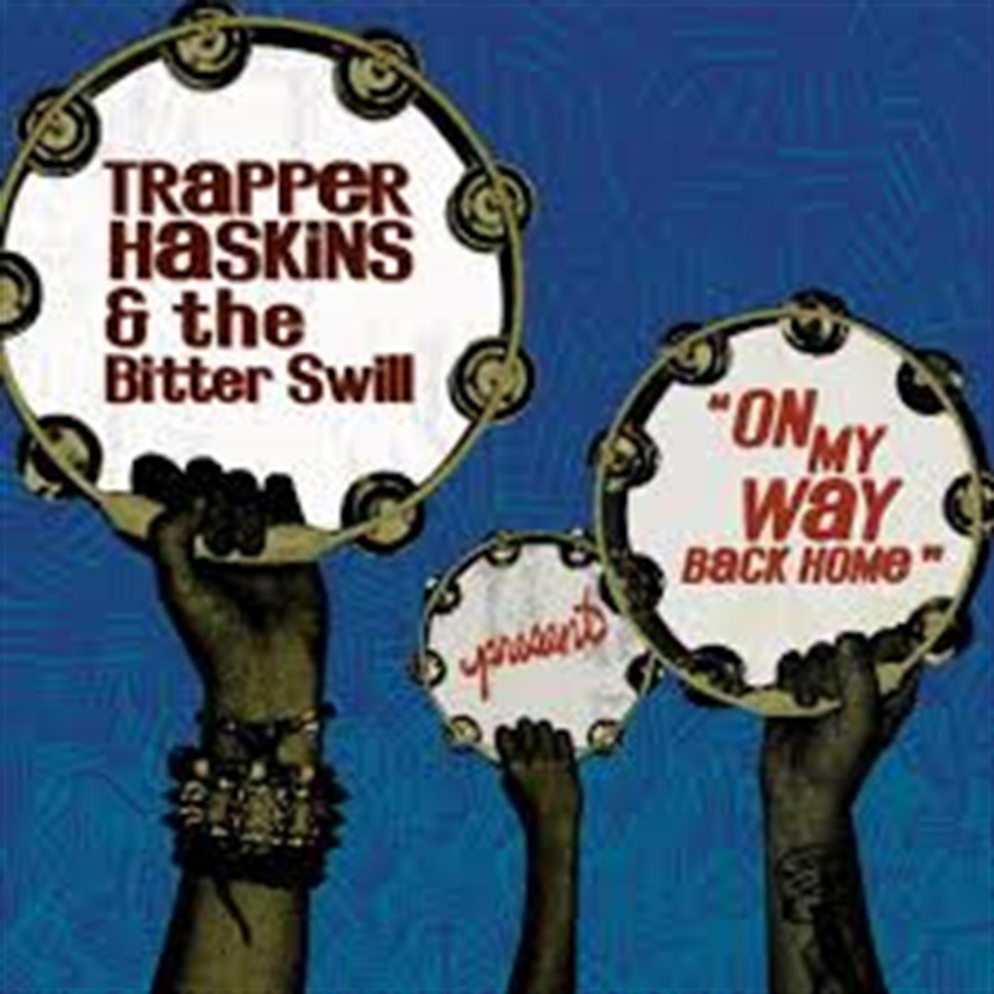 Trapper Haskins & the Bitter Swill - I'm on My Way Back Home