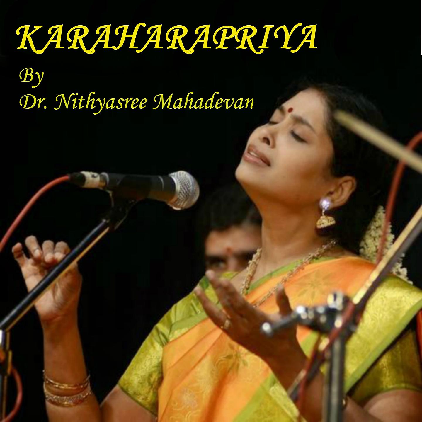 Постер альбома Karaharapriya: Dr. Nithyasree Mahadevan
