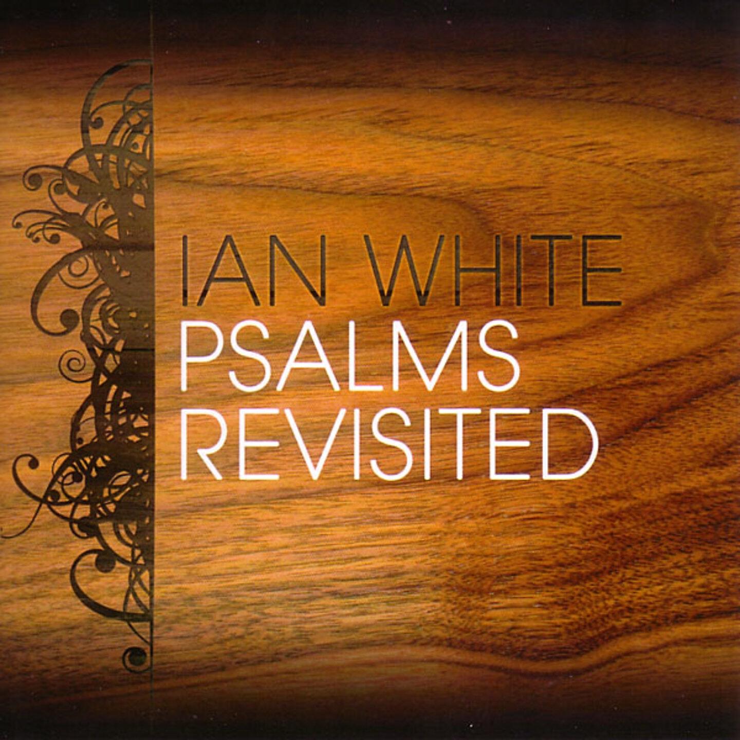 Ian White - Psalm 34: I Will Extol the Lord