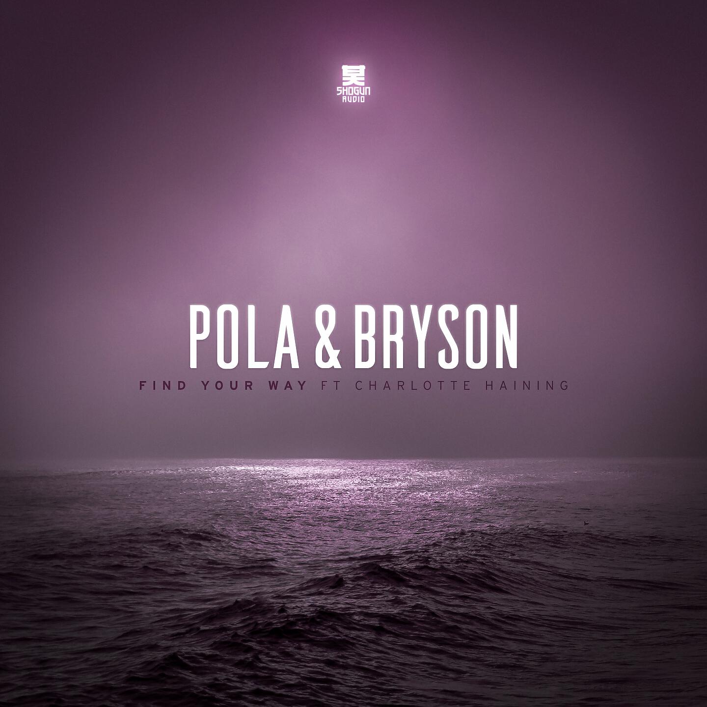 Pola & Bryson - Find Your Way