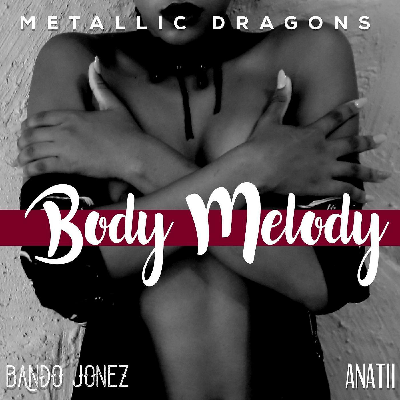 Постер альбома Body Melody (feat. Bando Jonez & Anatii)