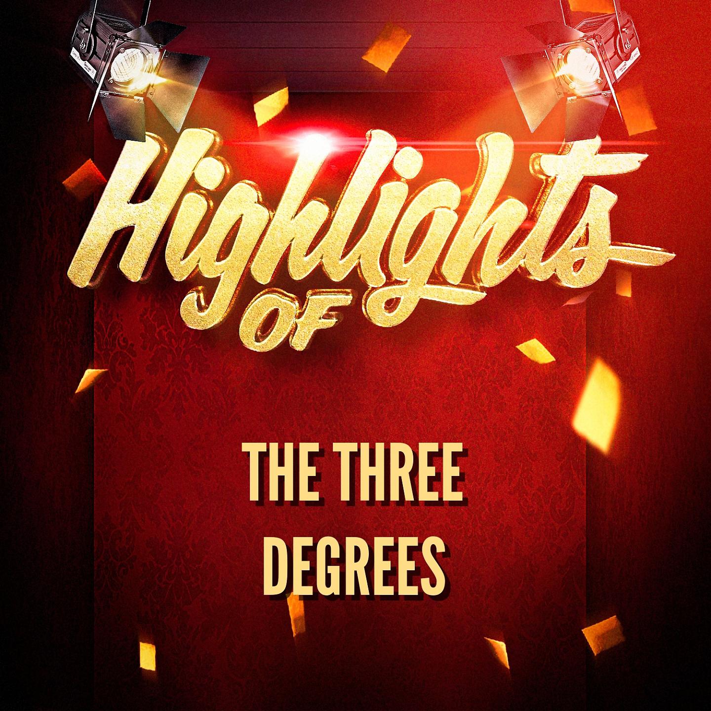 Постер альбома Highlights of The Three Degrees