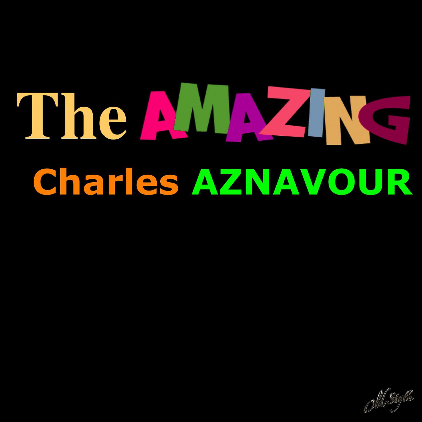 Постер альбома The Amazing  Charles Aznavour