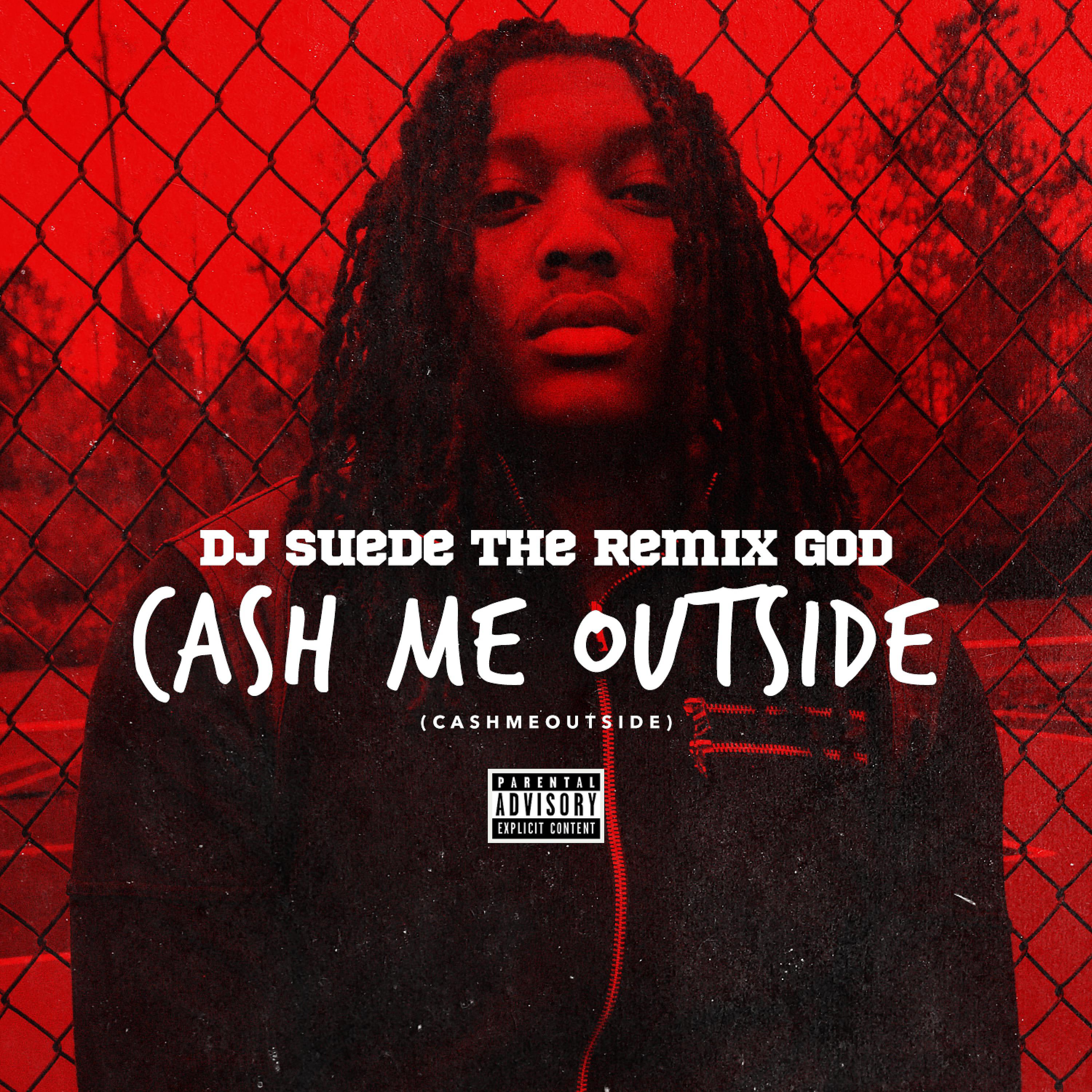 Постер альбома Cash Me Outside (#CashMeOutside)