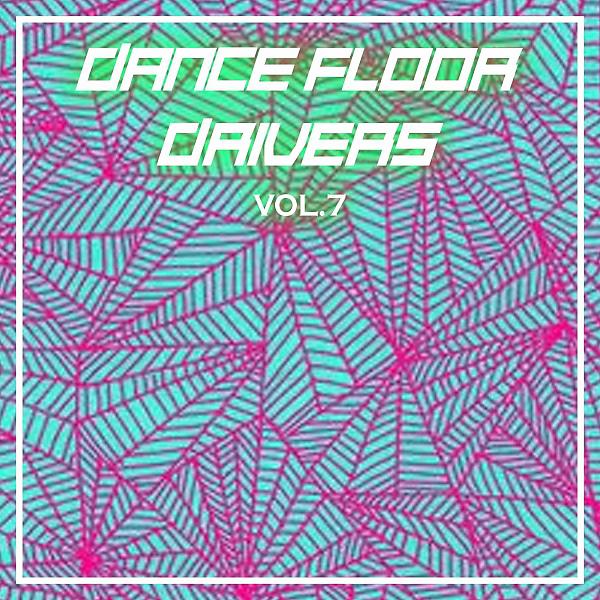 Постер альбома Dance Floor Drivers, Vol. 7