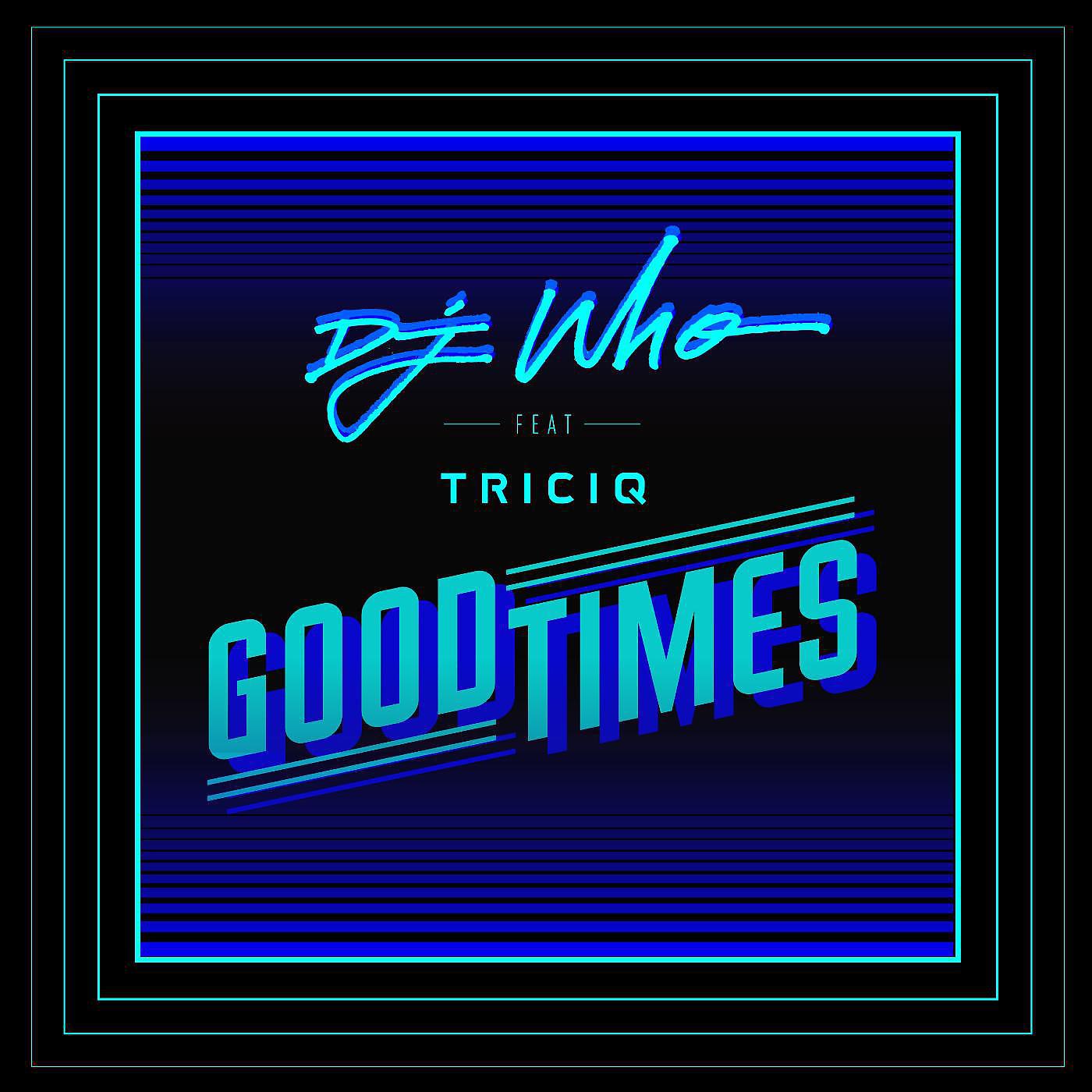 Постер альбома Good Times (feat. Triciq)