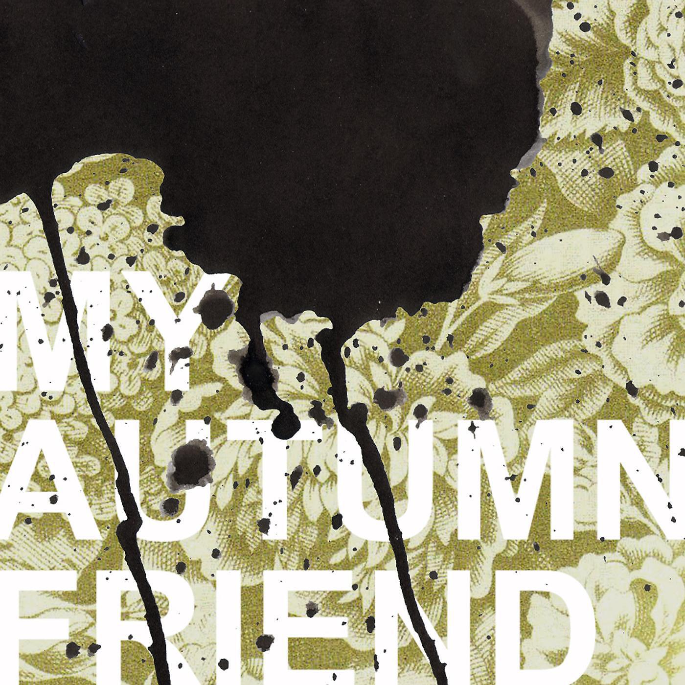 My Autumn Friend - This Conversation's Growing Teeth