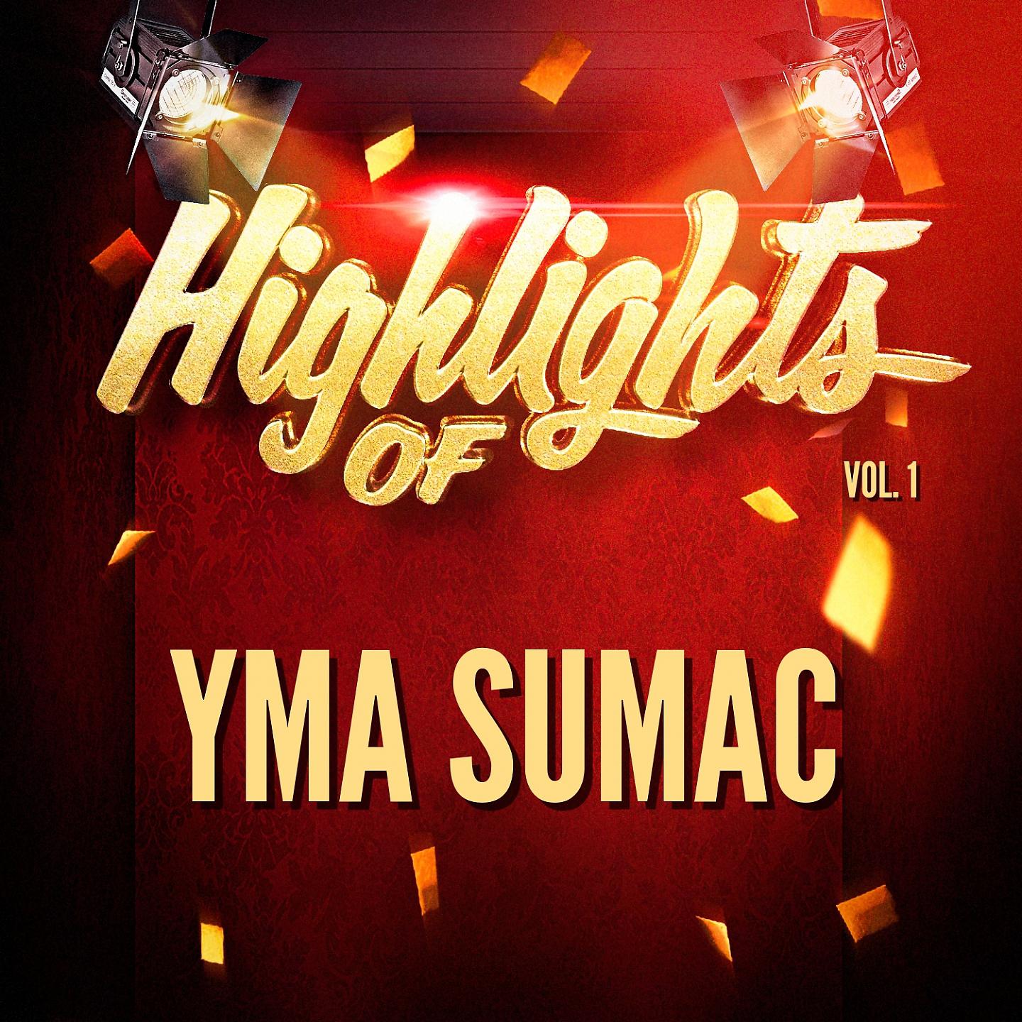 Постер альбома Highlights of Yma Sumac, Vol. 1