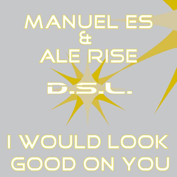 Manuel Es - I would Look Good On You (Ricky T Remix)