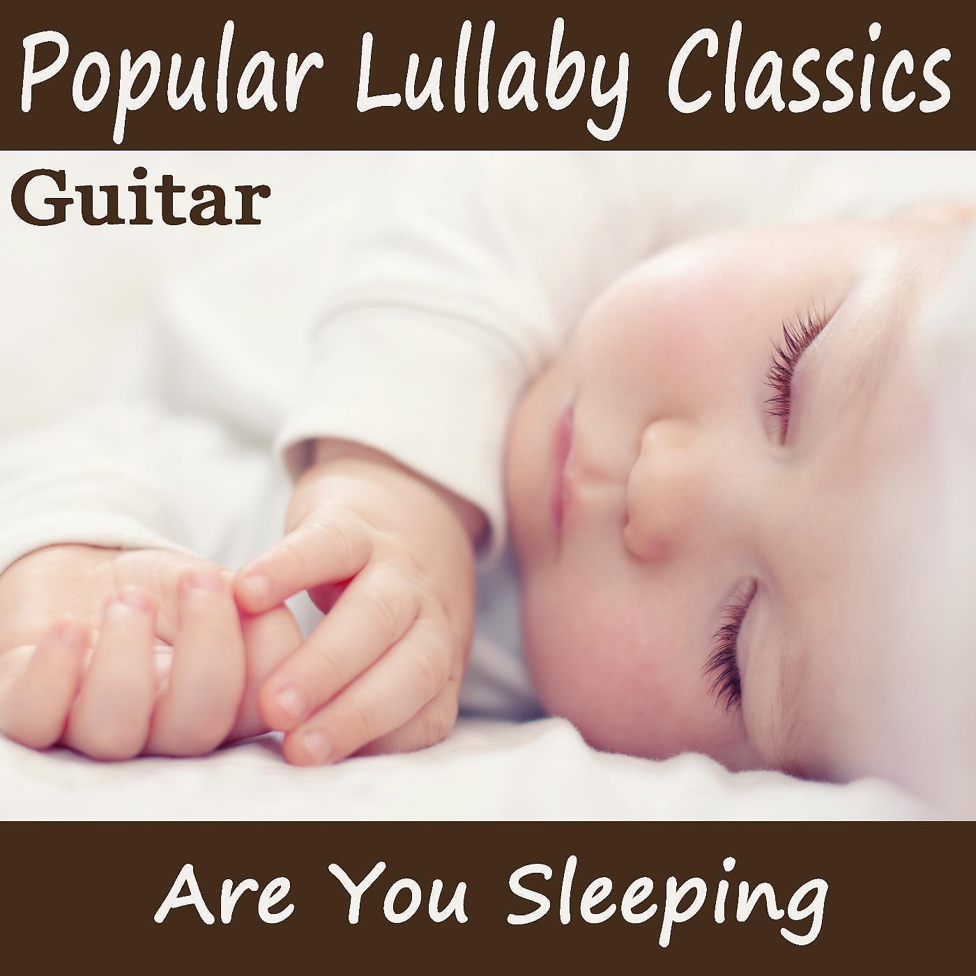 Постер альбома Popular Lullaby Classics - Are You Sleeping (Guitar)