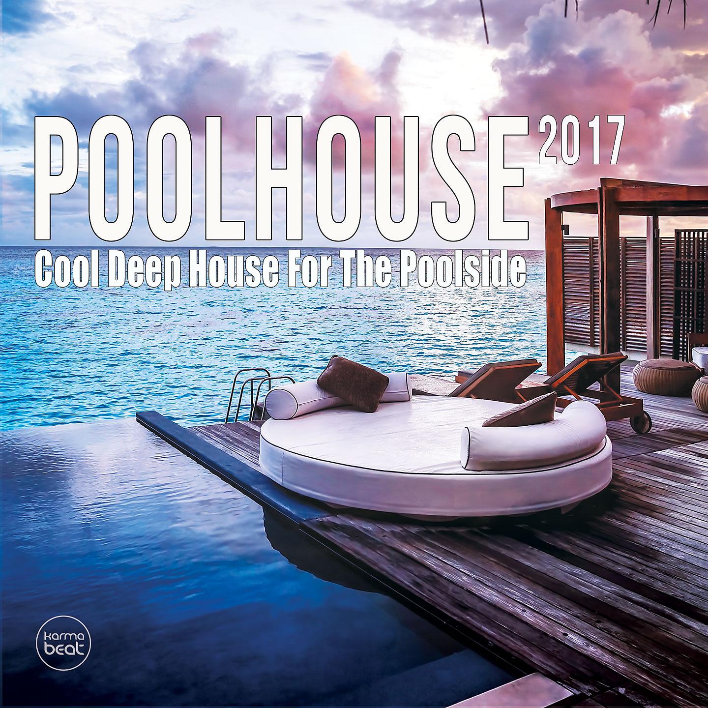 Постер альбома Pool House 2017