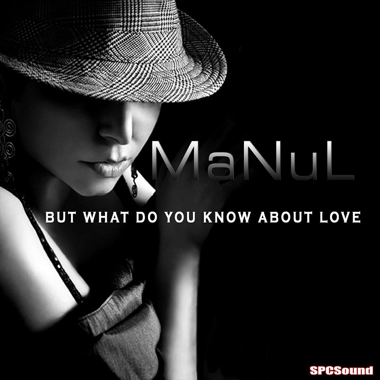 Manul - But What Do You Know About Love