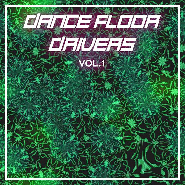 Постер альбома Dance Floor Drivers, Vol. 1