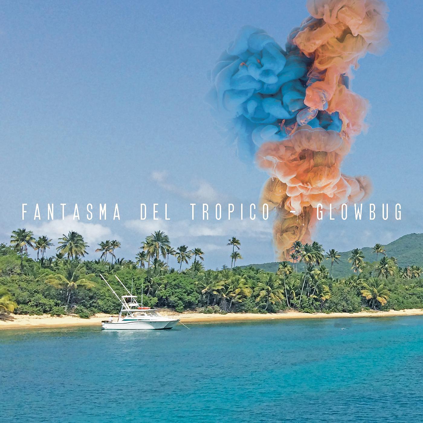 Постер альбома Fantasma Del Tropico