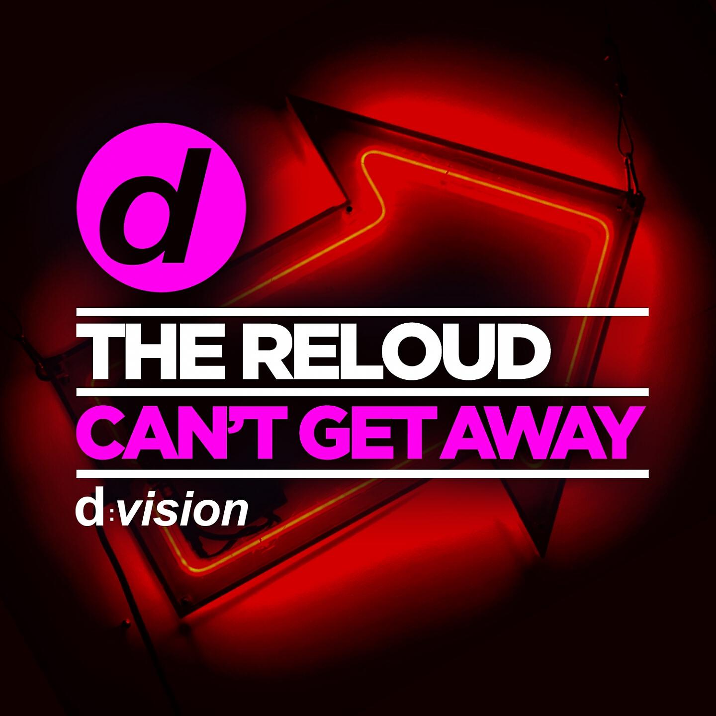The ReLOUD - Can't Get Away (Radio Edit)