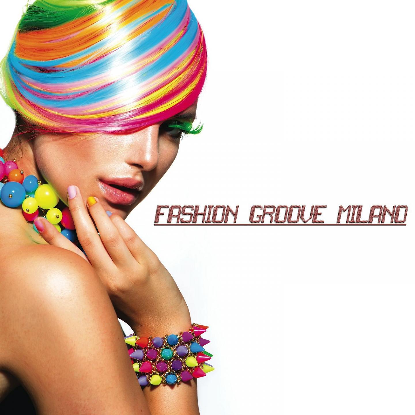 Постер альбома Fashion Groove Milano - Chill and Deep