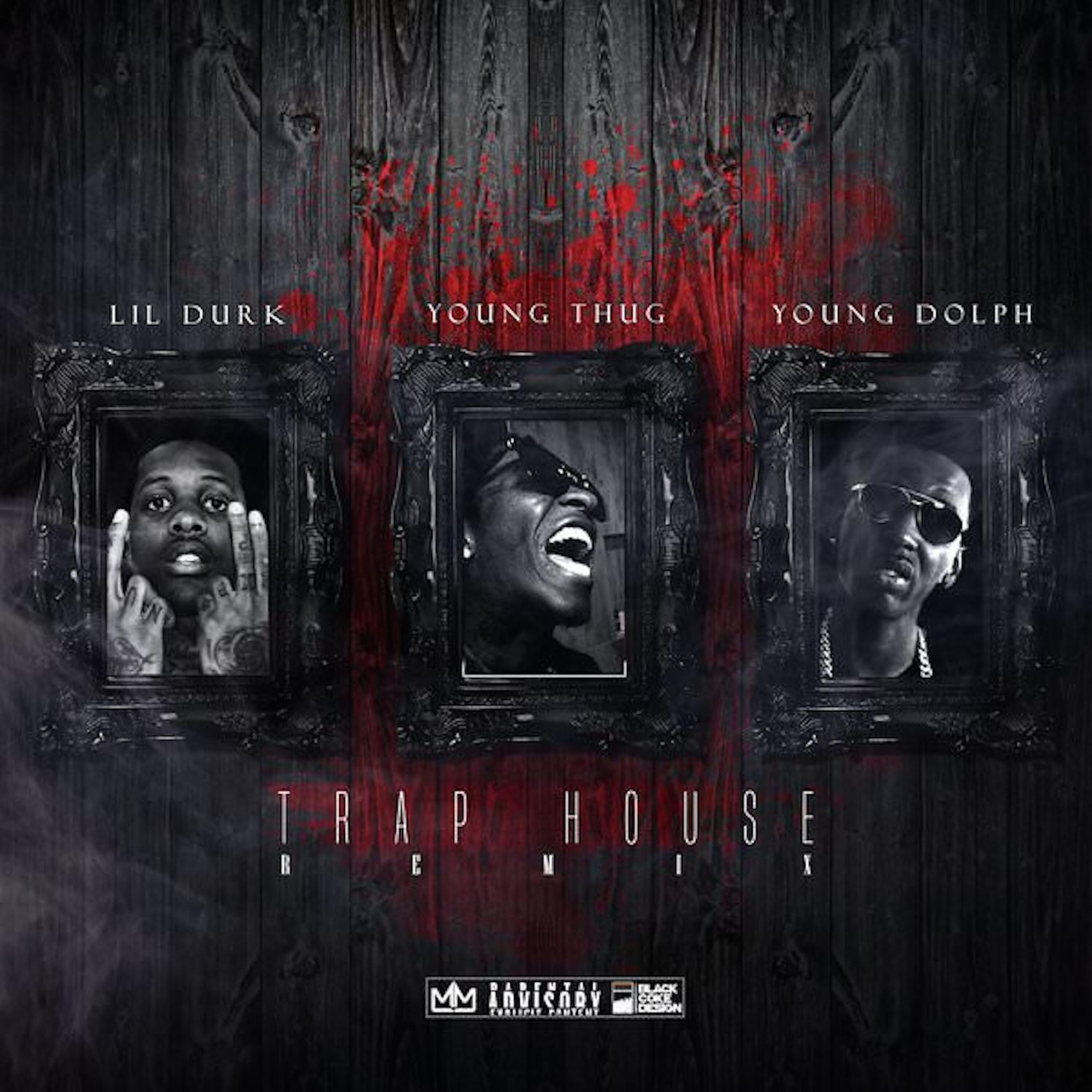 Lil Durk - Trap House (Remix) (feat. Young Thug & Young Dolph)