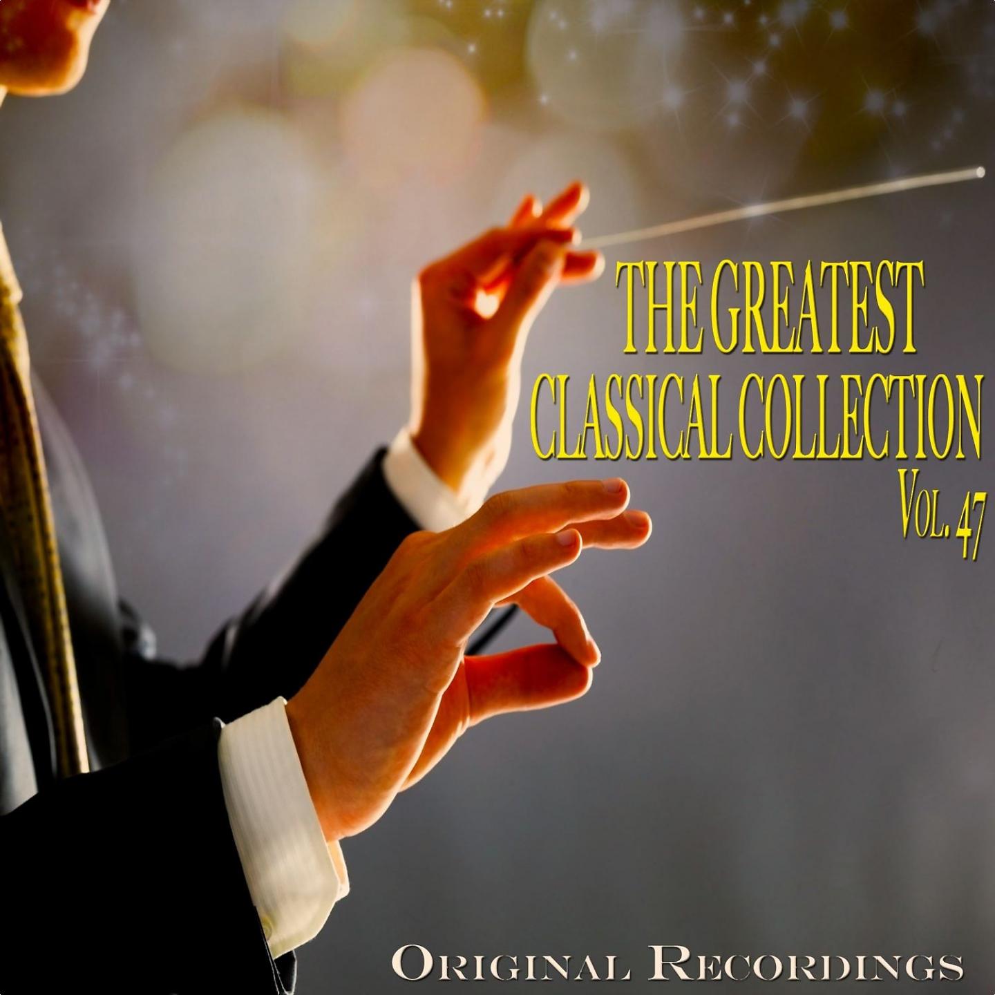 Постер альбома The Greatest Classical Collection Vol. 47