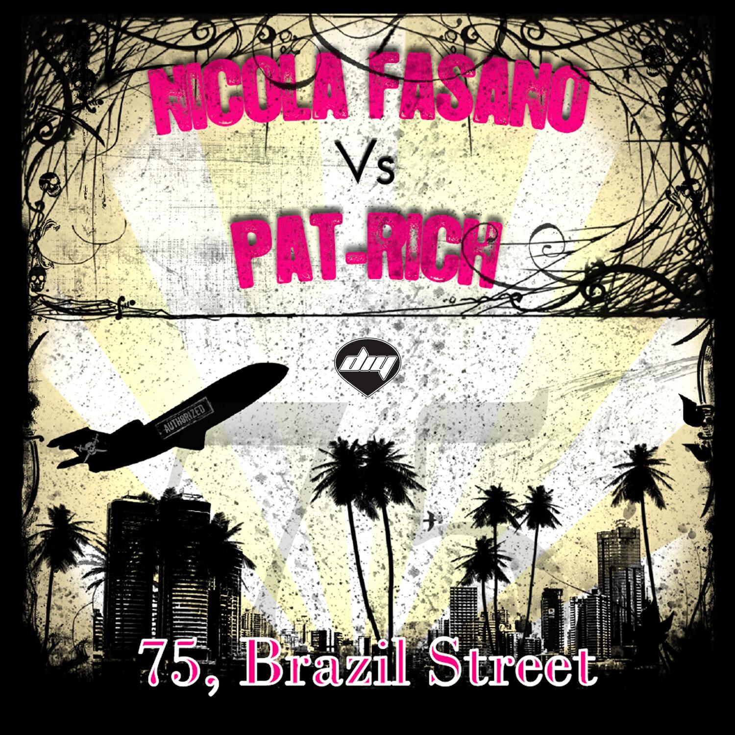 Nicola Fasano - 75, Brazil Street (Radio Mix) (Nicola Fasano Vs Pat-Rich)