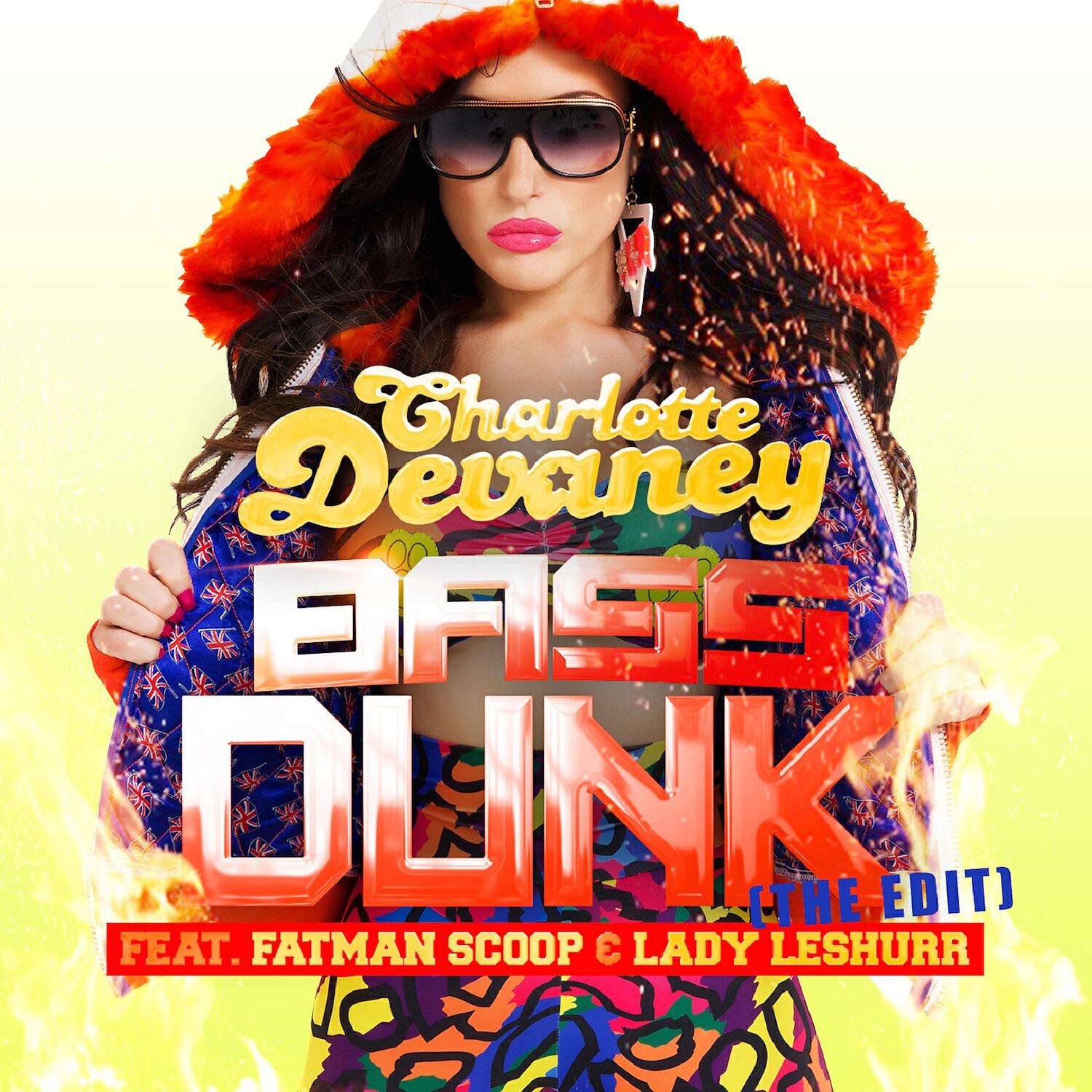Charlotte Devaney - Bass Dunk feat. Fatman Scoop / Lady Leshurr (Naems, BLKWHT Club Mix)