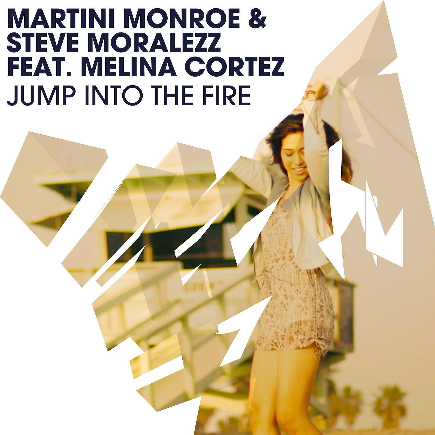 Martini Monroe / Steve Moralezz - Jump into the Fire feat. Melina Cortez (Blaikz Remix Extended)