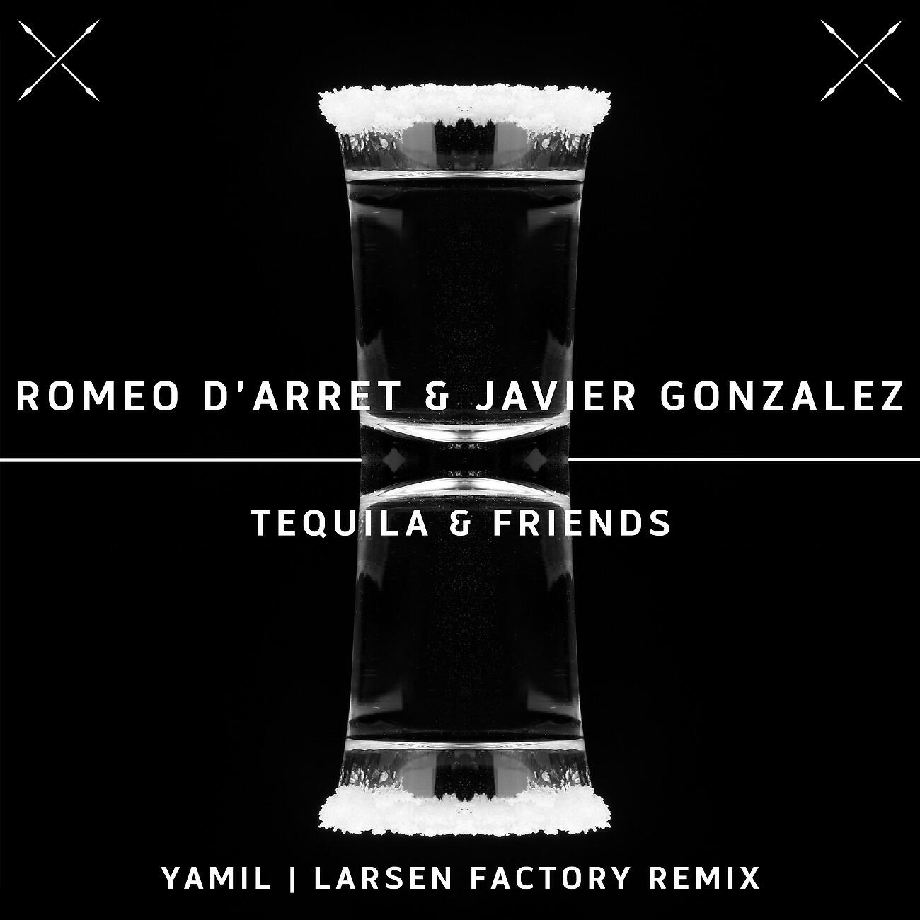 Romeo D'Arret - Tequila & Friends (Yamil Remix)