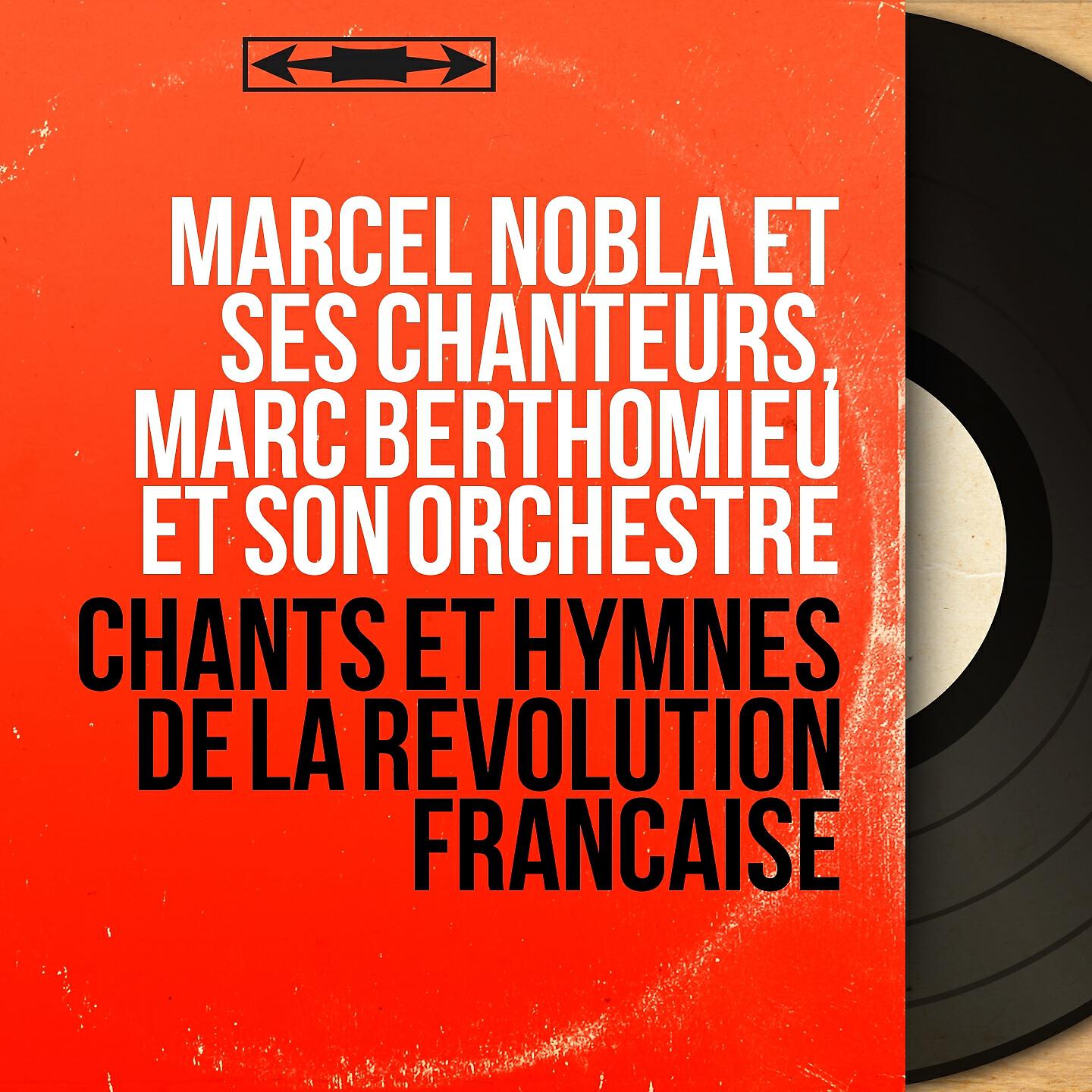 Marcel Nobla et ses chanteurs - Ah ! Ça ira