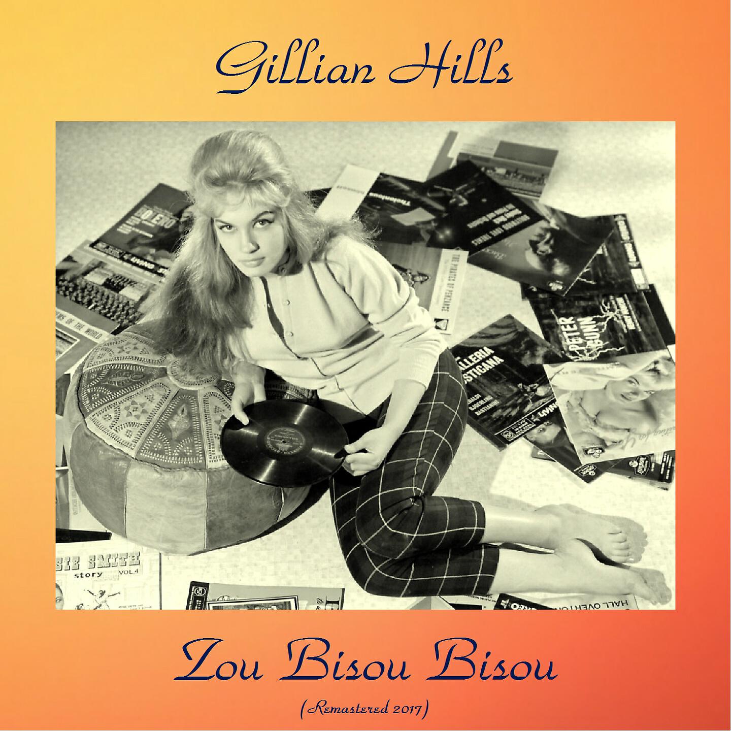 GIllian Hills - Zou bisou bisou (Remastered 2017)