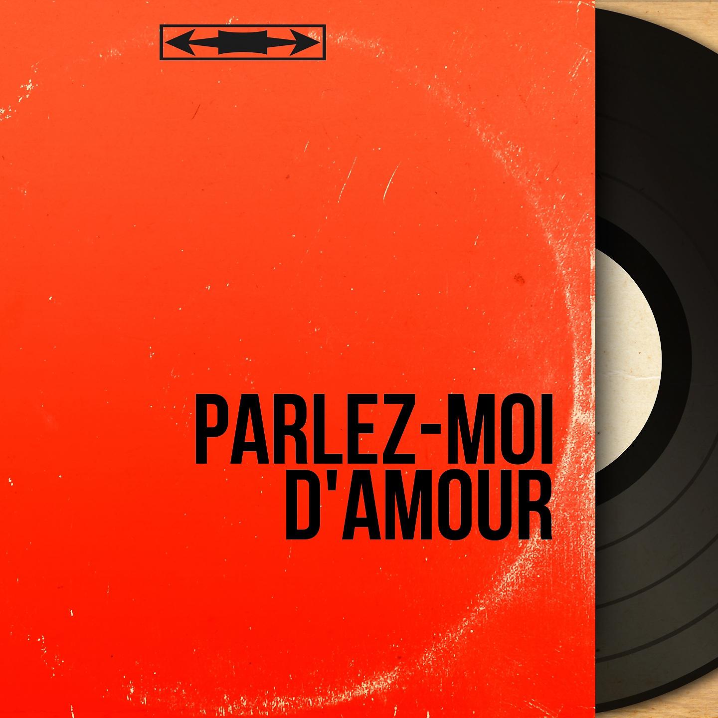 Постер альбома Parlez-moi d'amour