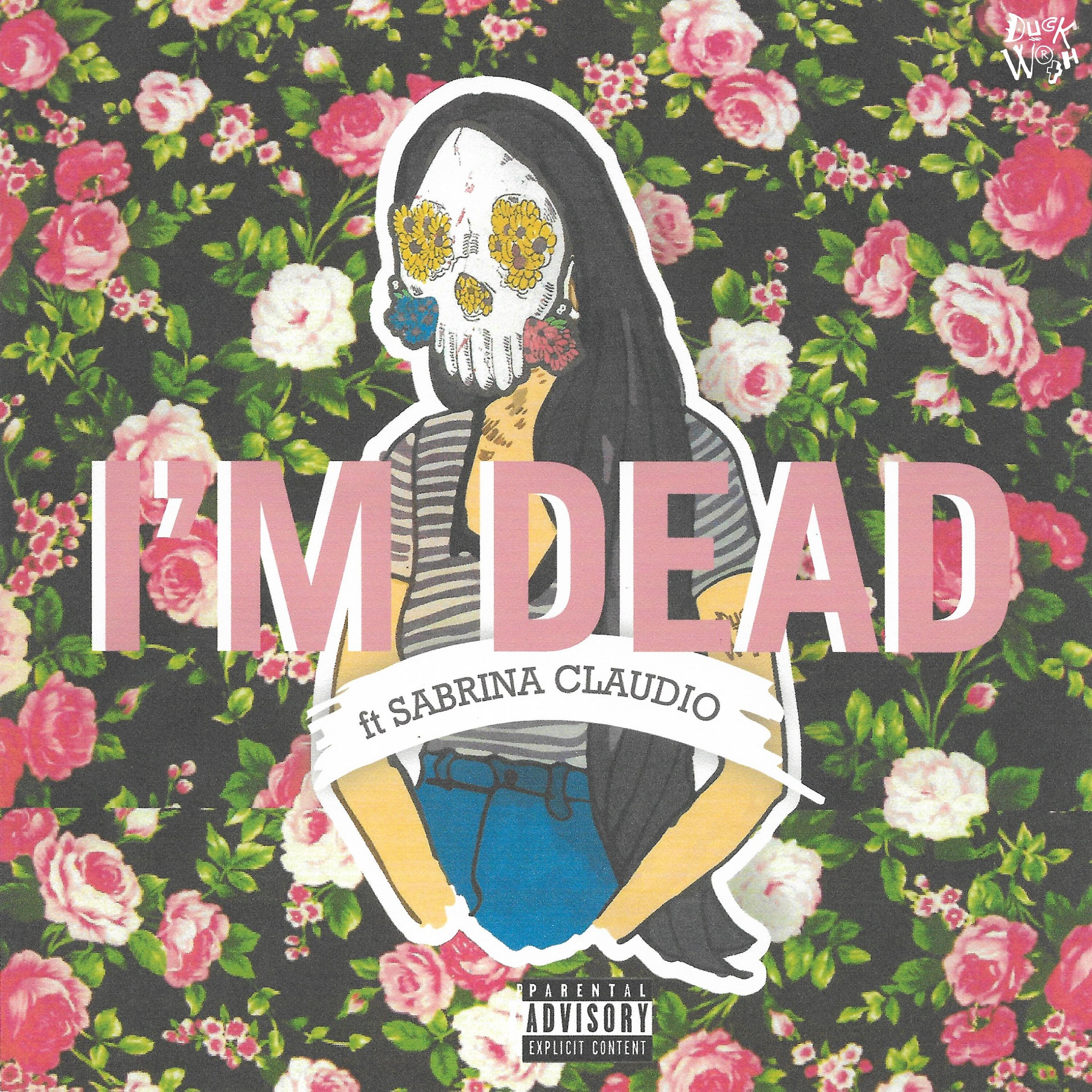 DUCKWRTH - I'm Dead (feat. Sabrina Claudio & Sad Money) (Pretty Remix)