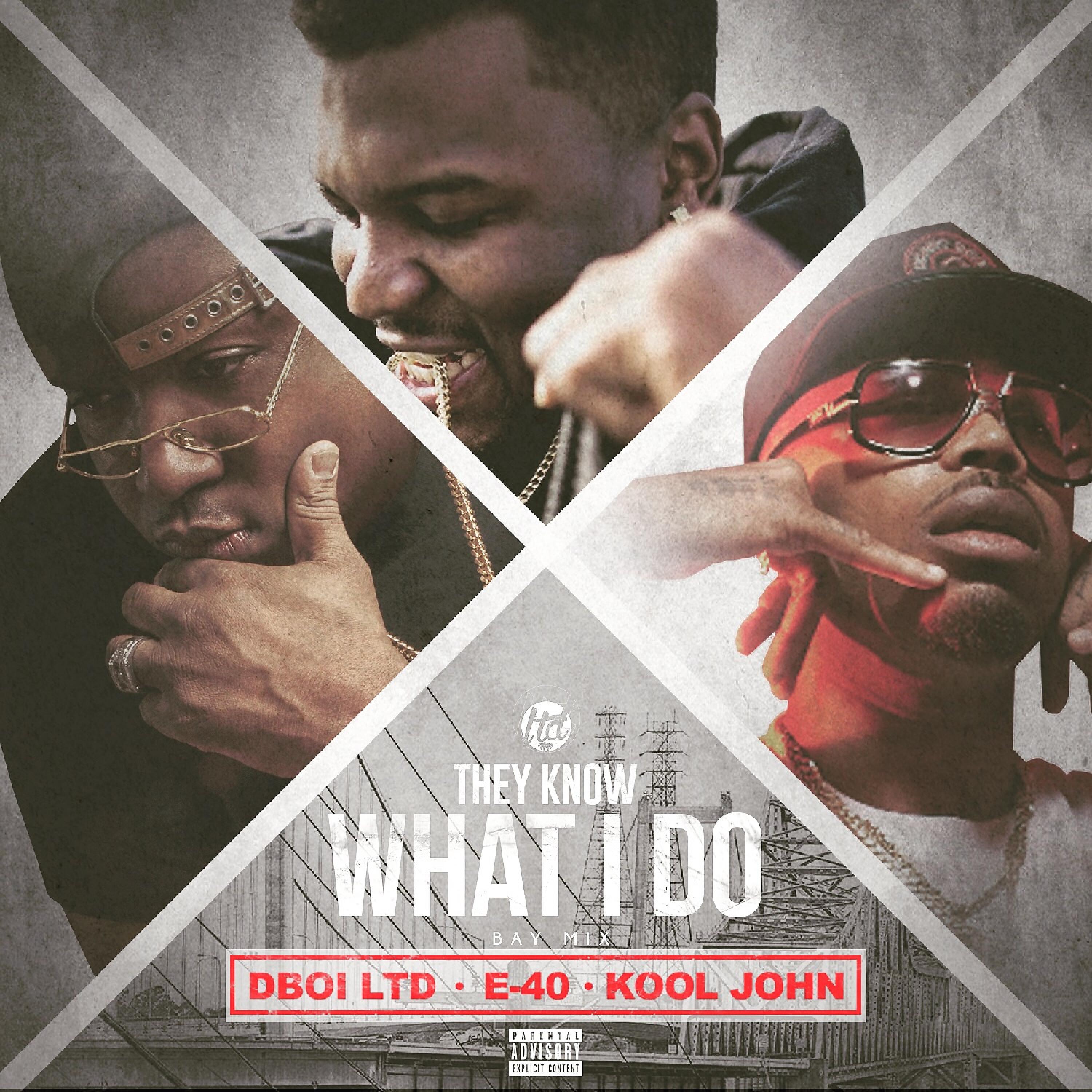 Dboi LTD - They Know What I Do (Bay Mix) (feat. E-40 & Kool John)