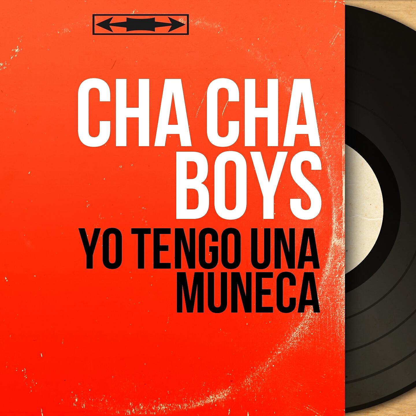 Cha Cha Boys - Yo Tengo una Muneca (From 