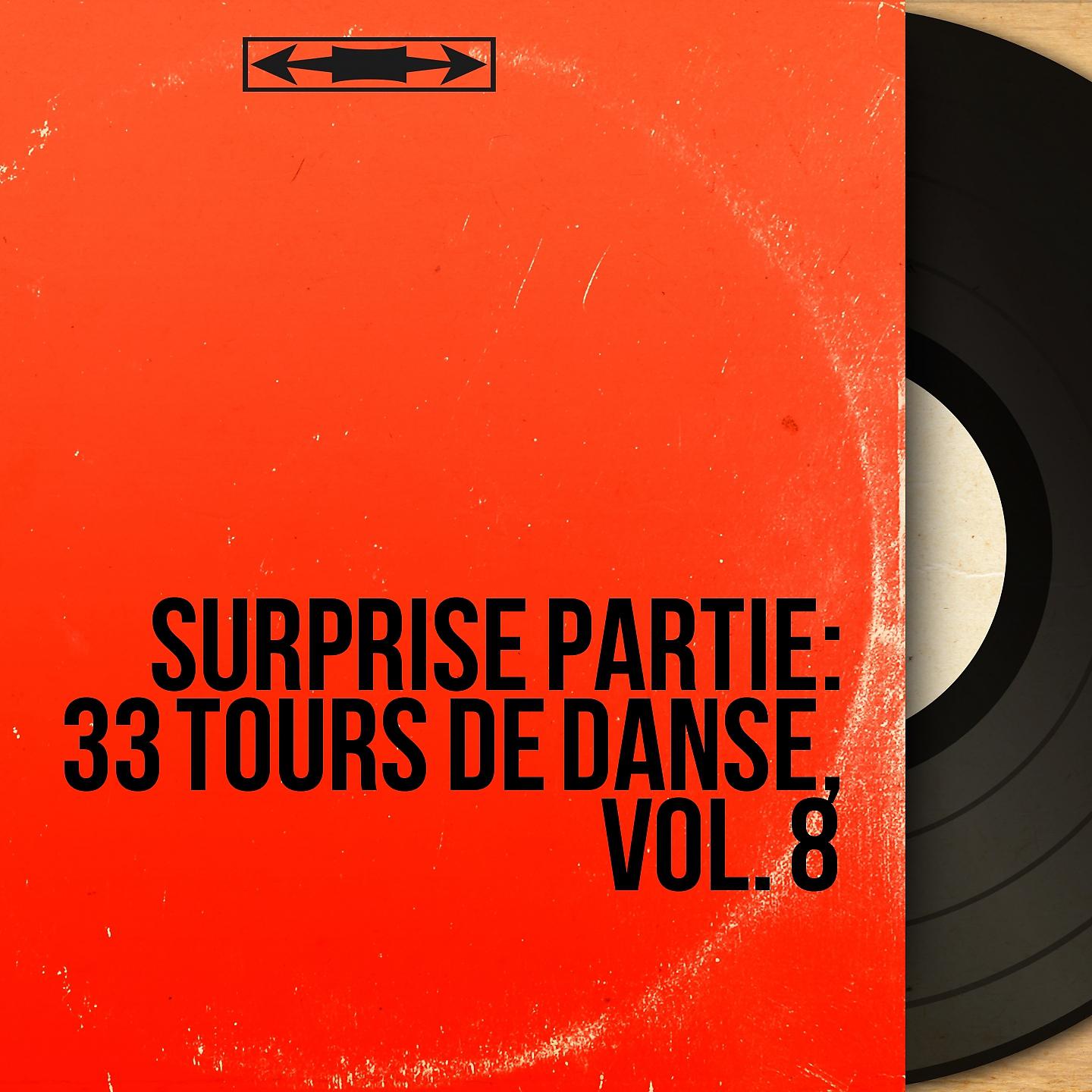 Постер альбома Surprise partie: 33 tours de danse, vol. 8